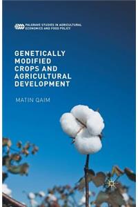 Genetically Modified Crops and Agricultural Development