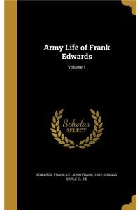 Army Life of Frank Edwards; Volume 1