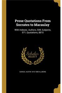 Prose Quotations From Socrates to Macaulay