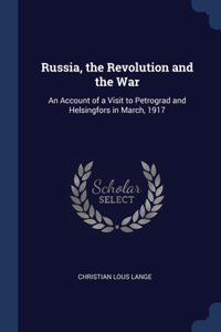 Russia, the Revolution and the War