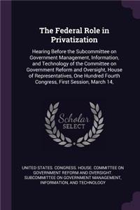 The Federal Role in Privatization