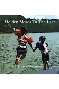 Holden Moves To The Lake