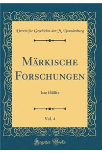 MÃ¤rkische Forschungen, Vol. 4: Iste HÃ¤lfte (Classic Reprint)