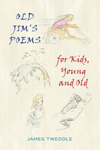 Old Jim's Poems for Kids, Young and Old