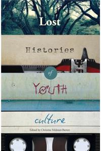 Lost Histories of Youth Culture