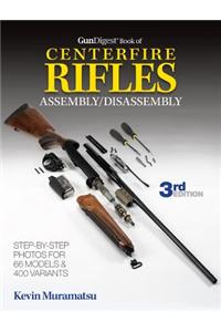 Gun Digest Book of Centerfire Rifles Assembly/Disassembly