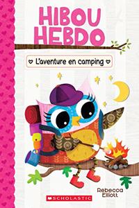 Hibou Hebdo: N° 12 - l'Aventure En Camping