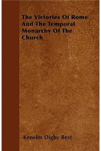 The Victories Of Rome And The Temporal Monarchy Of The Church