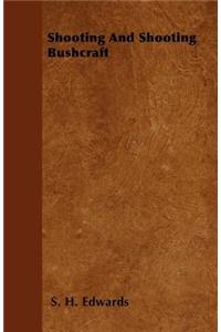 Shooting and Shooting Bushcraft