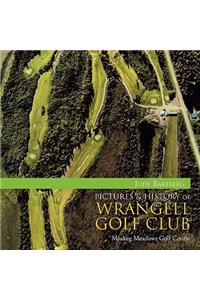Pictures & History of Wrangell Golf Club