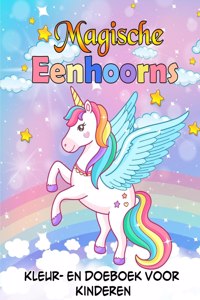 Magische Eenhoorns Kleur- en Doeboek voor Kinderen