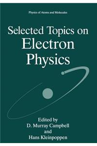 Selected Topics on Electron Physics