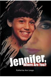 Jennifer, Where Are You?
