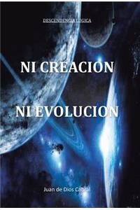 Ni Creacion Ni Evolucion