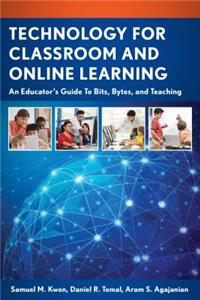 Technology for Classroom and Online Learning