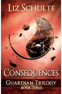 Consequences (The Guardian Trilogy Book 3)