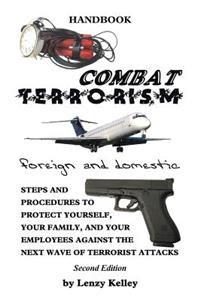 Combat Terrorism - Foreign and Domestic