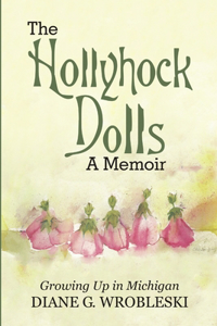 Hollyhock Dolls-A Memoir