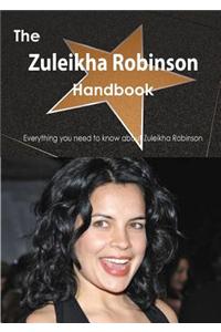 The Zuleikha Robinson Handbook - Everything You Need to Know about Zuleikha Robinson