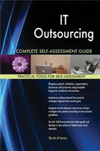 IT Outsourcing Complete Self-Assessment Guide