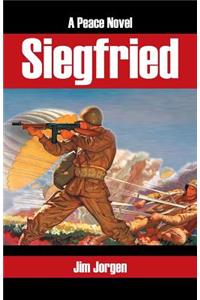 Siegfried: A Peace Novel