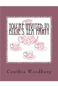 Your're invited to Ellie's Tea Party