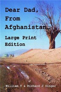 Dear Dad, From Afghanistan, Large Print Edition