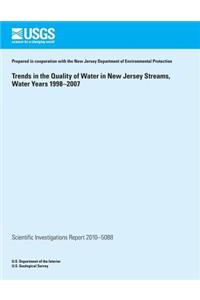 Trends in the Quality of Water in New Jersey Streams, Water Years 1998 - 2007