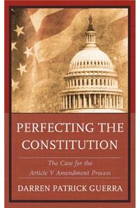 Perfecting the Constitution