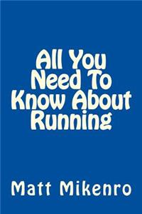 All You Need To Know About Running