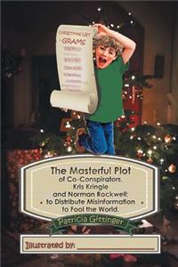 Masterful Plot of Co-Conspirators, Kris Kringle and Norman Rockwell; to Distribute Misinformation to Fool the World.