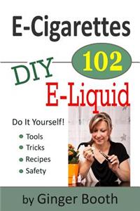 E-Cigarettes 102: DIY E-Liquid