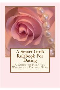 A Smart Girl's Rulebook For Dating