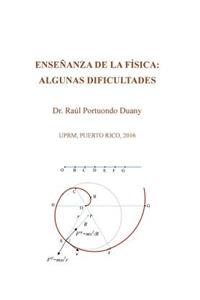 Enseñanza de la física: algunas dificultades: UPRM, Puerto Rico, 2016