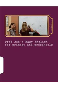 Prof Joe's Easy English for Primary and Preschool