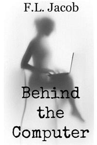Behind the Computer