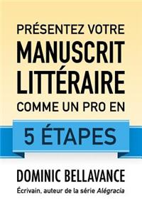 Présentez votre manuscrit littéraire comme un pro en 5 étapes