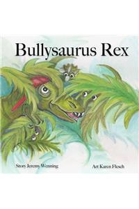 Bullysaurus Rex