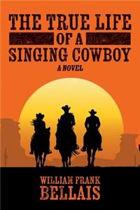 The True Life of a Singing Cowboy