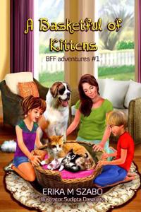A Basketful of Kittens: Bff Adventures#1