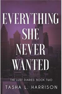 Everything She Never Wanted