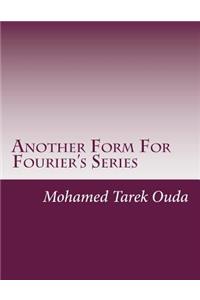 Another Form For Fourier's Series