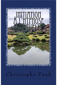 Initiation à l'Hypnose Spirituelle