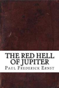 The Red Hell of Jupiter
