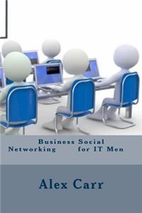Business Social Networking for It Men