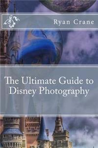 Ultimate Guide to Disney Photography