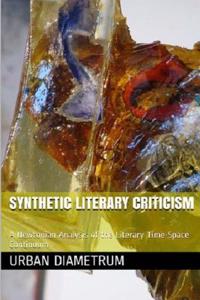 Synthetic Literary Criticism: A Newtonian Analysis of the Literary Time-Space Continuum.