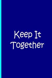 Keep It Together - Blue White Notebook / Journal / Blank Lined Pages Soft Matte