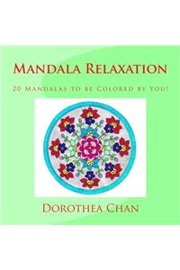 Mandala Relaxation: 20 Mandalas to Be Colored by You!
