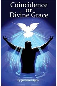 Coincidence or Divine Grace